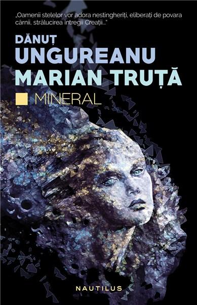 Mineral | Marian Truta, Danut Ungureanu