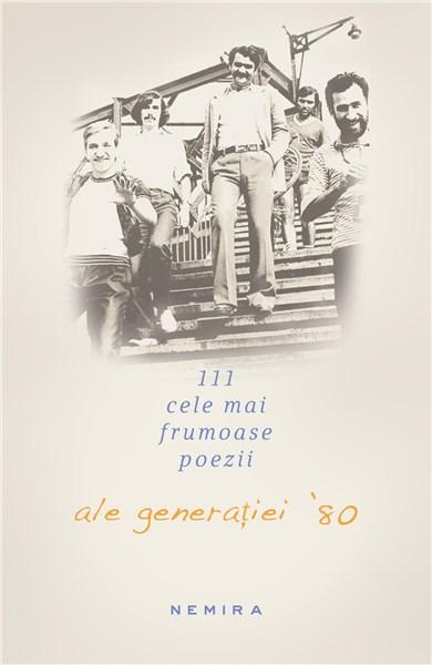 111 Cele mai frumoase poezii ale generatiei \'80 |