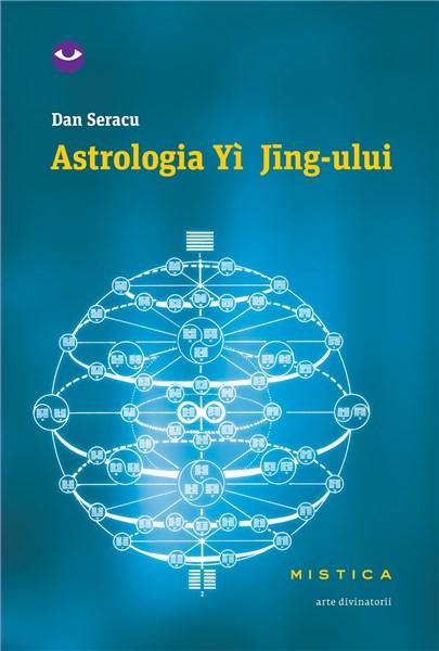 Astrologia Yi Jing-ului | Dan Seracu