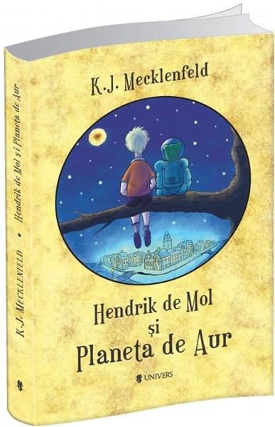 Hendrik de Mol si Planeta de aur | K.J. Mecklenfeld