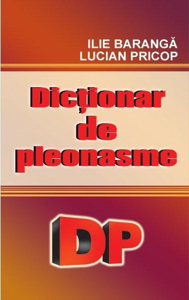 Dictionar de pleonasme | Ilie Baranga, Lucian Pricop