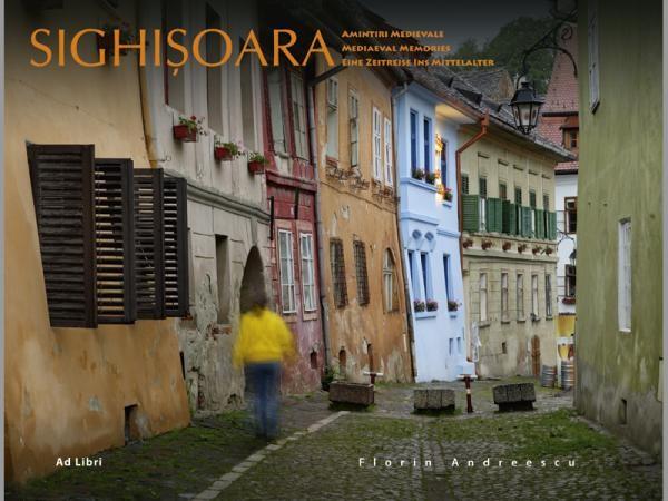 Sighisoara – amintiri medievale | Florin Andreescu Ad Libri imagine 2022