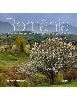 Romania – o amintire fotografica (rom/franc) | Florin Andreescu Ad Libri Carte