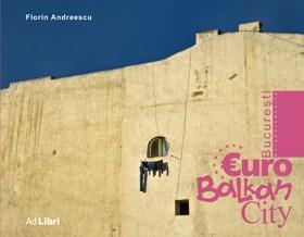 Bucuresti -EuroBalkanCity | Florin Andreescu