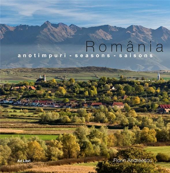 Romania – Anotimpuri | Florin Andreescu, Mariana Pascaru Ad Libri poza 2022