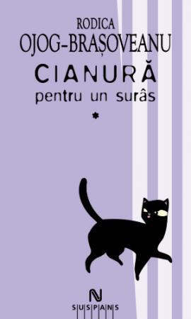 Cianura Pentru Un Suras (2 Vol.) | Rodica Ojog-Brasoveanu