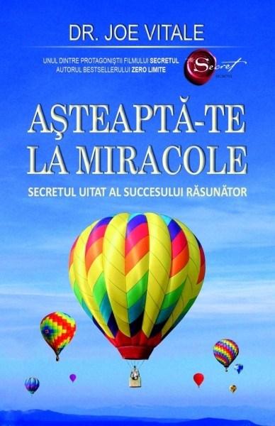 Asteapta-te la miracole | Joe Vitale