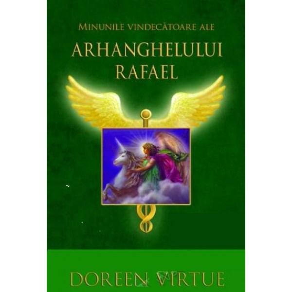 Minunile vindecatoare ale Arhanghelului Rafael | Doreen Virtue Adevar Divin imagine 2022