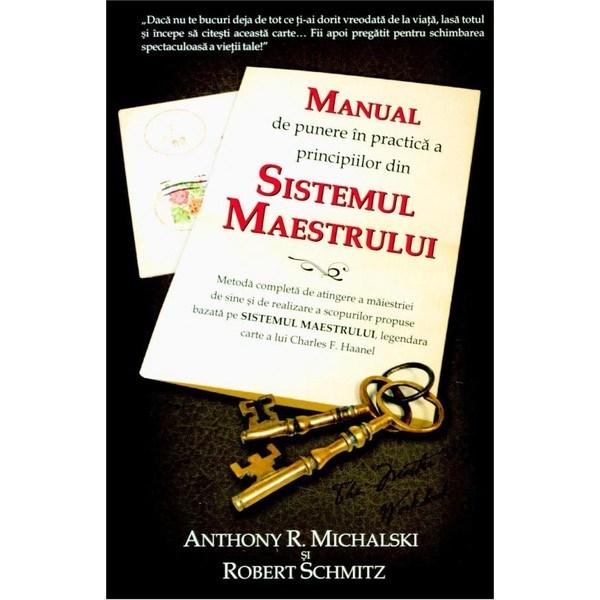 Manual de punere in practica a principiilor din Sistemul Maestrului | Anthony Michalski Adevar Divin imagine 2022