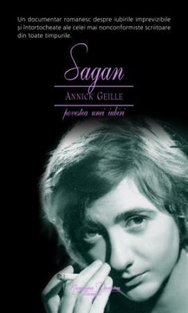 Sagan. Povestea Unei Iubiri | Annick Geille