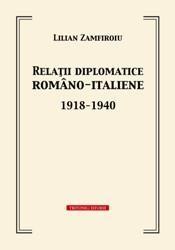Relatii diplomatice romano-italiene 1918-1940 | Lilian Zamfiroiu