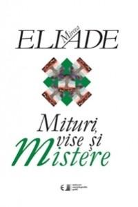 Mircea Eliade: Mituri, vise si mistere | Mircea Eliade