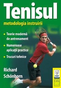 Tenisul - Metodologia instruirii | Richard Schönborn