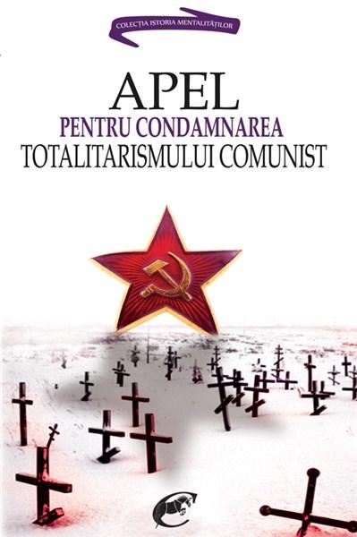 Apel pentru condamnarea totalitarismului comunist | carturesti.ro imagine 2022