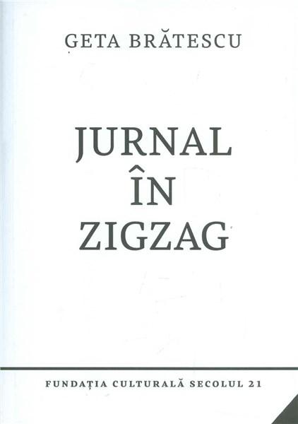 PDF Jurnal in zigzag | Geta Bratescu carturesti.ro Biografii, memorii, jurnale