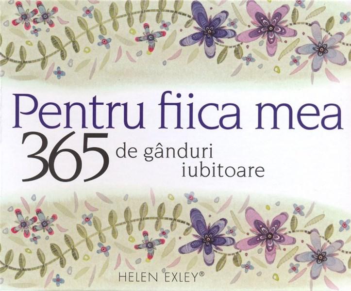 PDF 365 de ganduri pentru fiica mea | carturesti.ro Calendare