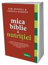 Mica biblie a nutritiei | Earl Mindell, Virginia Hopkins