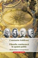 Filosofie romaneasca in spatiul public | Constantin Schifirnet