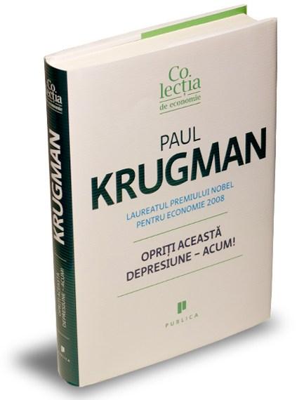 Opriti aceasta depresiune – ACUM! | Paul Krugman carturesti.ro Business si economie