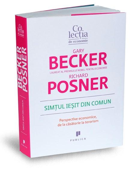 Simtul iesit din comun | Gary S. Becker, Richard A. Posner carturesti.ro poza bestsellers.ro