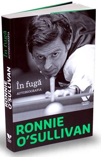 In fuga. Autobiografia | Ronnie O’Sullivan carturesti.ro Biografii, memorii, jurnale