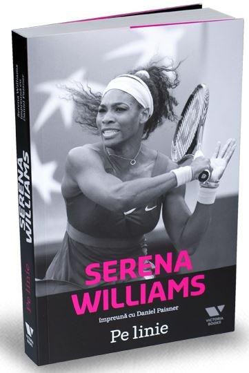 Serena Williams. Pe linie | Daniel Paisner, Serena Williams carturesti.ro Biografii, memorii, jurnale