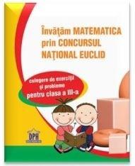 Invatam matematica prin concursul national Euclid - Cls. a III-a | Cristina-Lavinia Savu