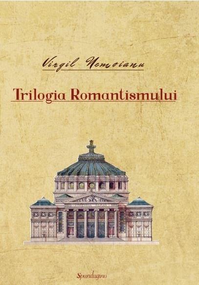 Trilogia romantismului | Virgil Nemoianu