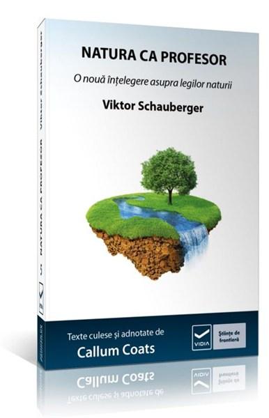 Natura ca profesor | Viktor Schauberger carturesti.ro imagine 2022