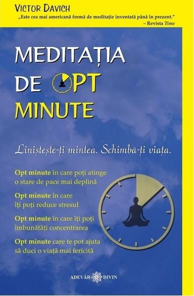 Meditatia de opt minute | Victor Davich Adevar Divin Carte
