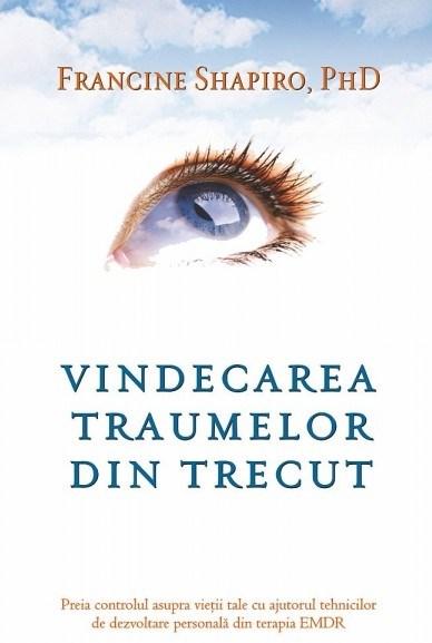 Vindecarea traumelor din trecut | Francine Shapiro Adevar Divin poza bestsellers.ro