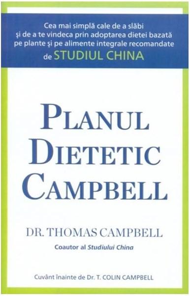 Planul dietetic Campbell | T. Colin Campbell, Thomas M. Campbell II