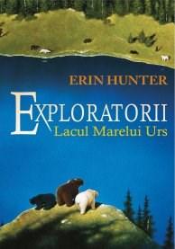 Exploratorii vol. 2: Lacul Marelui Urs | Erin Hunter