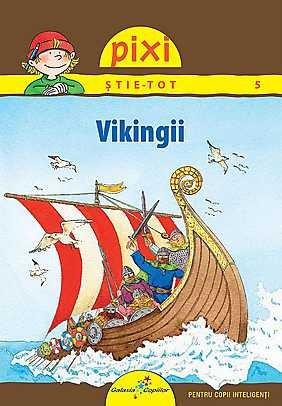 Pixi stie-tot - Vikingii | Monika Wittmann
