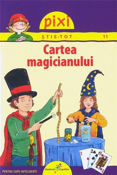 Pixi stie tot – Cartea magicianului | Lucia Fischer carturesti.ro Carte