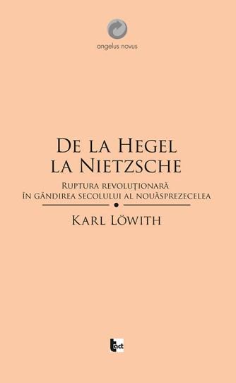 De la Hegel la Nietzsche | Karl Lowith carturesti.ro imagine 2022