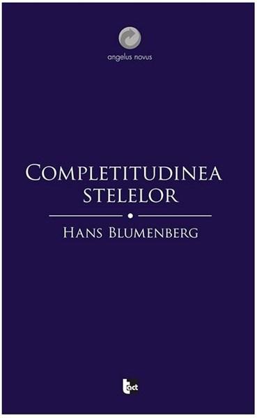 Completitudinea Stelelor | Hans Blumenberg carturesti.ro imagine 2022