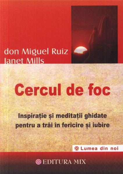 Cercul de foc | Don Miguel Ruiz De La Carturesti Carti Dezvoltare Personala 2023-05-30
