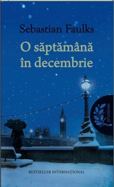 O saptamana in decembrie | Sebastian Faulks