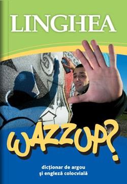 PDF Wazzup? Dictionar de argou si engleza colocviala | carturesti.ro Carte