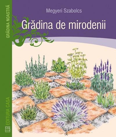 Gradina de mirodenii | Megyeri Szabolcs carturesti.ro Carte