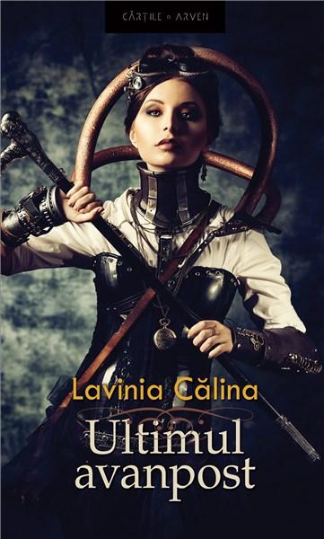 Ultimul avanpost | Lavinia Calina