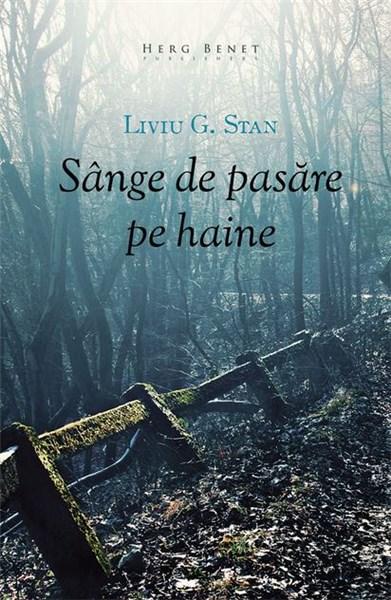 Sange de pasare pe haine | Liviu G. Stan