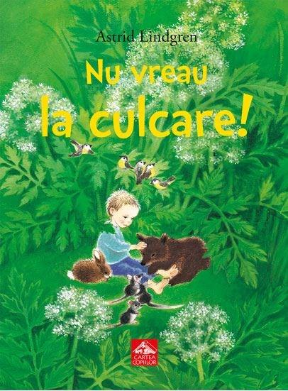 Nu vreau la culcare! | Astrid Lindgren