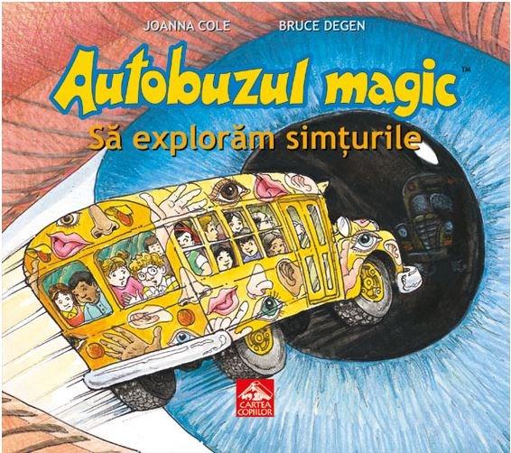 Autobuzul magic. Sa exploram simturile | Joanna Cole