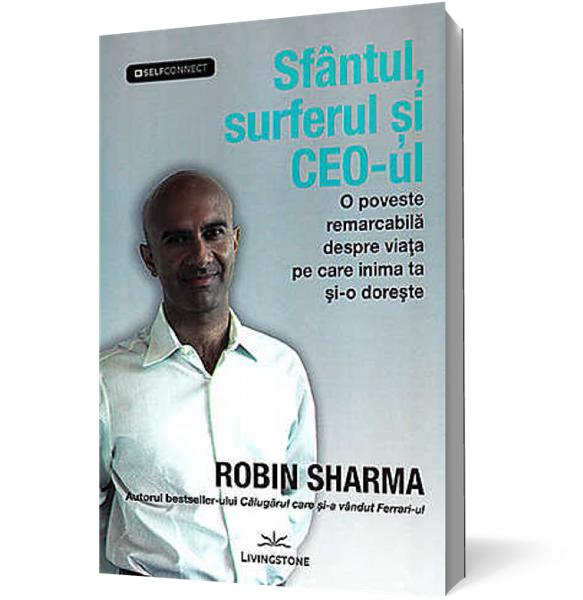 Sfantul, surferul si CEO-ul | Robin Sharma carturesti.ro imagine 2022