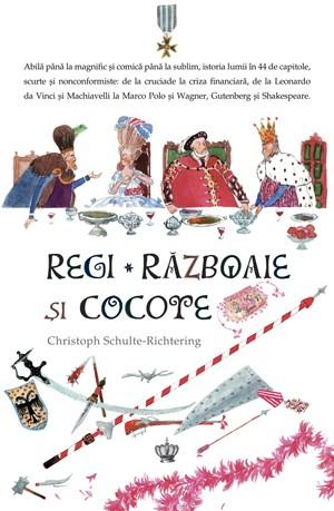 Regi, razboaie si cocote Ed. a II-a | Cristoph Schulte-Richtering