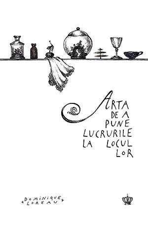 Arta de a pune lucrurile la locul lor | Dominique Loreau Baroque Books&Arts Carte
