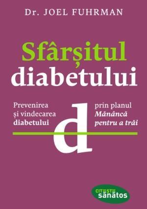 Sfarsitul diabetului | Joel Fuhrman De La Carturesti Carti Dezvoltare Personala 2023-10-02