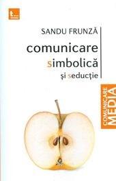 Comunicare simbolica si seductie | Sandu Frunza